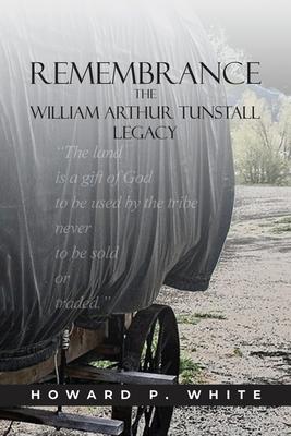 Remembrance: The William Arthur Tunstall Legacy