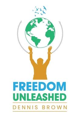 Freedom Unleashed: Challenging the World's Views and Breaking Barriers