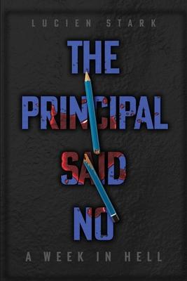 The Principal Said No: A Week in Hell: A Week in Hell