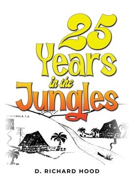 25 Years in the Jungles