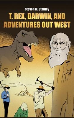 T. rex, Darwin, and Adventures Out West