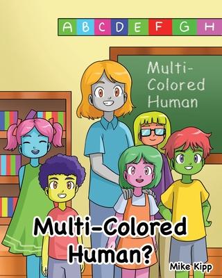 Multi-Colored Human?