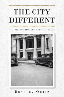 The City Different: The History, Mystery, and the Facade