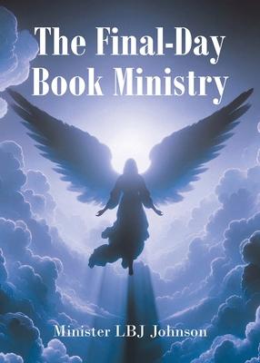 The Final-Day Book Ministry: God's Holy World Revealed