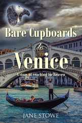 Bare Cupboards to Venice: A story of reaching for Heaven Subscription