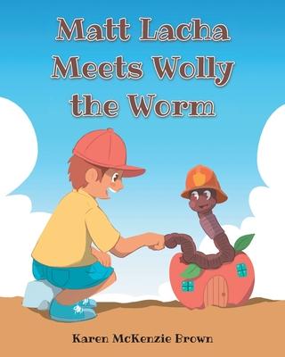 Matt Lacha Meets Wolly the Worm