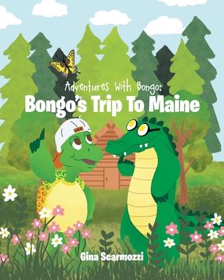 Adventures with Bongo: Bongo's Trip to Maine