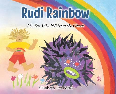 Rudi Rainbow: The Boy Who Fell from the Clouds