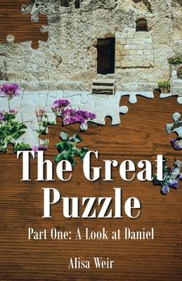 The Great Puzzle: Part One: A Look at Daniel