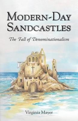 Modern-Day Sandcastles: The Fall of Denominationalism