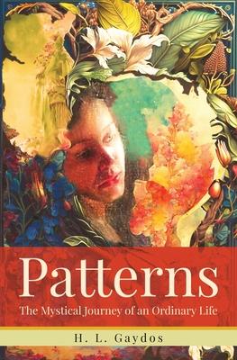 Patterns: The Mystical Journey of an Ordinary Life