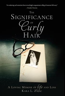 The Significance of Curly Hair: A Loving Memoir of Life and Loss