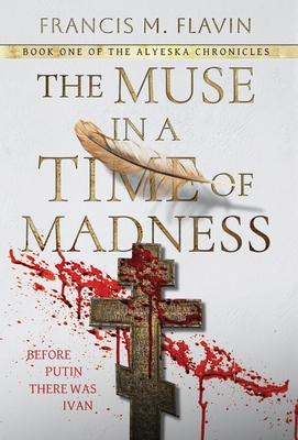 The Muse in a Time of Madness