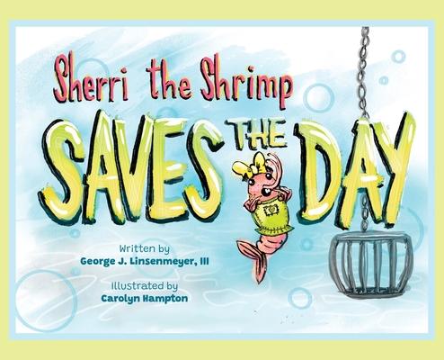 Sherri the Shrimp Saves the Day