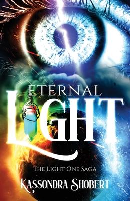 Eternal Light: The Light One Saga