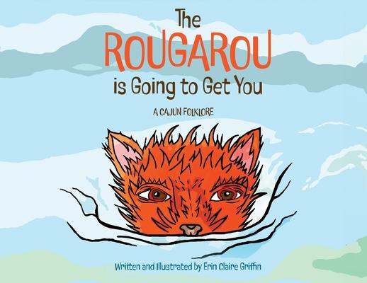 The Rougarou is Going to Get You