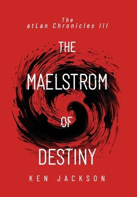 The Maelstrom of Destiny