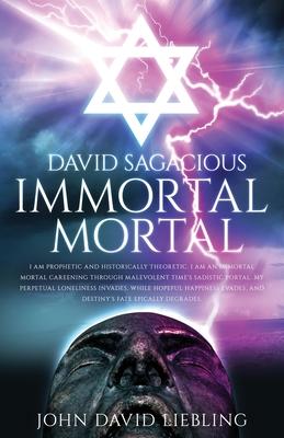 David Sagacious Immortal Mortal