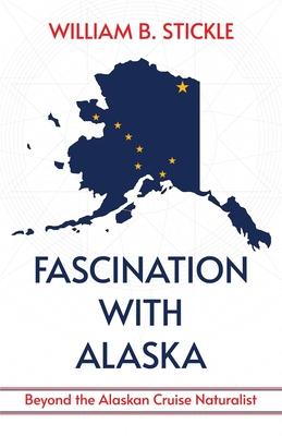Fascination with Alaska: Beyond the Alaskan Cruise Naturalist: Beyond the Alaskan Cruise Naturalist Subscription