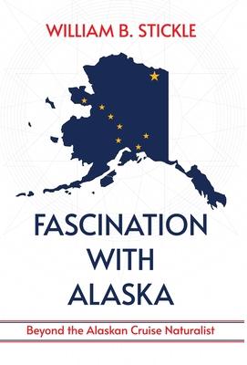 Fascination with Alaska: Beyond the Alaskan Cruise Naturalist: Beyond the Alaskan Cruise Naturalist Subscription