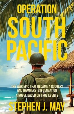 Operation South Pacific: The War Epic That Became a Rodgers and Hammerstein Sensation Subscription