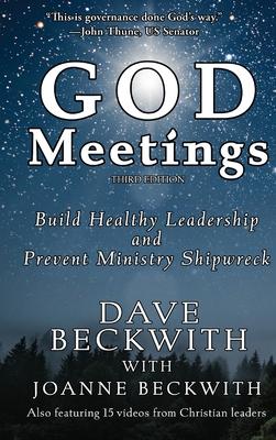 God Meetings: Build Healthy Leadership and Prevent Ministry Shipwreck