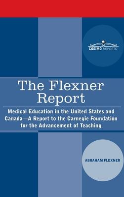 The Flexner Report: Medical Education in the United States and Canada-A Report to the Carnegie Foundation for the Advancement of Teaching