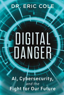 Digital Danger: Ai, Cybersecurity, and the Fight for Our Future Subscription