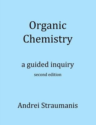 Organic Chemistry: A Guided Inquiry