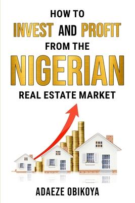 How to Invest and Profit from the Nigerian Real Estate Market