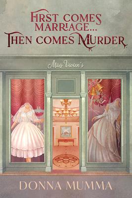 First Comes Marriage...Then Comes Murder: A Women of Wynton's Mystery Subscription