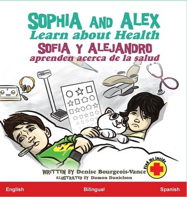 Sophia and Alex Learn about Health: Sofa y Alejandro aprenden acerca de la salud