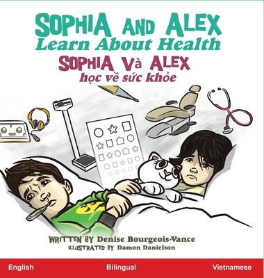 Sophia and Alex Learn about Health: Sophia v Alex h&#7885;c v&#7873; s&#7913;c kh&#7887;e