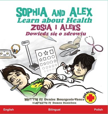 Sophia and Alex Learn about Health: Zosia i Aleks Dowiedz si&#281; o zdrowiu