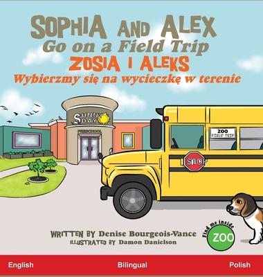 Sophia and Alex Go on a Field Trip: Zosia i Aleks Wybierzmy si&#281; na wycieczk&#281; w terenie