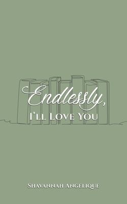 Endlessly, I'll Love You