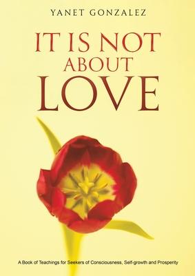 It Is Not About Love