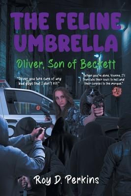 The Feline Umbrella: Oliver, Son of Beckett