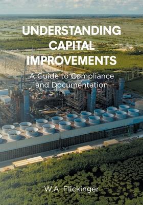 Understanding Capital Improvements: A Guide to Compliance and Documentation