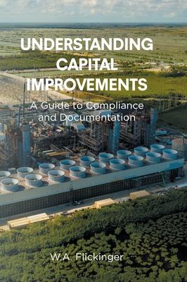 Understanding Capital Improvements: A Guide to Compliance and Documentation