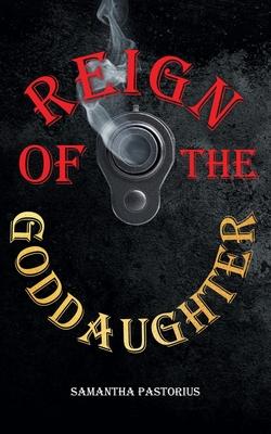 Reign of the Goddaughter