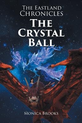 The Eastland Chronicles: The Crystal Ball