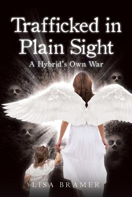 Trafficked in Plain Sight: A Hybrid's Own War