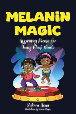 Melanin Magic: Affirming Poems for Young Black Hearts