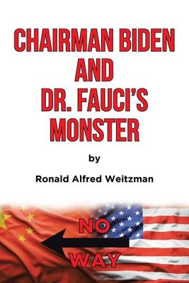 Chairman Biden and Dr. Fauci's Monster