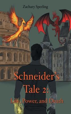 Schneider's Tale 2: Life, Power, and Death