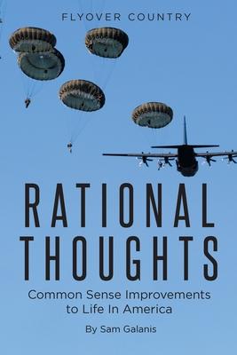 Rational Thoughts: Common Sense Improvements to Life In America