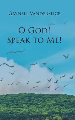 O God! Speak to Me!