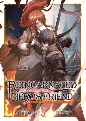 Reincarnated Into a Game as the Hero's Friend: Running the Kingdom Behind the Scenes (Light Novel) Vol. 3 Subscription