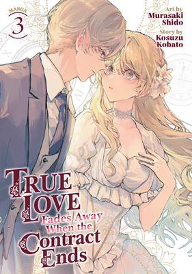 True Love Fades Away When the Contract Ends (Manga) Vol. 3 Subscription